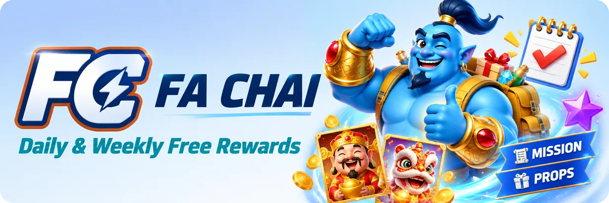 FA CHAI — Daily & Weekly Free Rewards